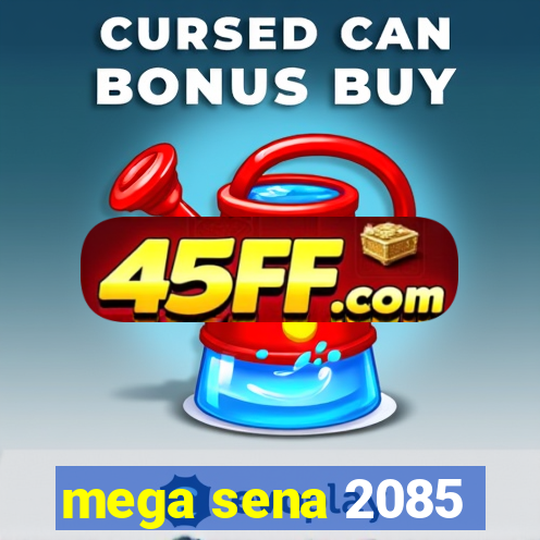 mega sena 2085